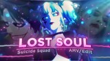 Lost Soul💜 - Suicide Squad ISEKAI [Edit/AMV]!