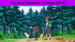 Thu phục pokemon số lượng lớn p2