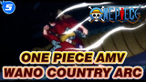 Part 1!! Long AMV!! Big Production!! Feast Your Eyes!! Wano Country Arc | One Piece AMV_5