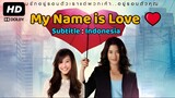 My Name is Love (2012) • Subtitle: Indonesia