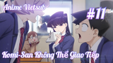 Komi-San Không Thể Giao Tiếp #11 Vietsub |Haruto Music