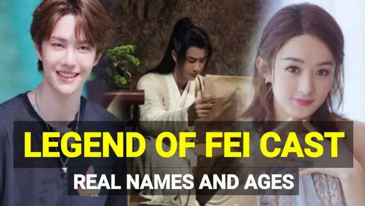 Legend Of Fei 2020 Drama Cast Real Names And Ages