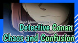 Detective Conan| Chaos and Confusion