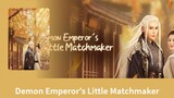 EP5: Demon Emperor Little Matchmaker English Subtitles