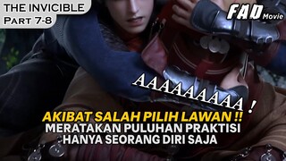 MERATAKAN SATU PASUKAN HANYA DENGAN TANGAN KOSONG !! -ALUR THE INVICIBLE PART 7-8