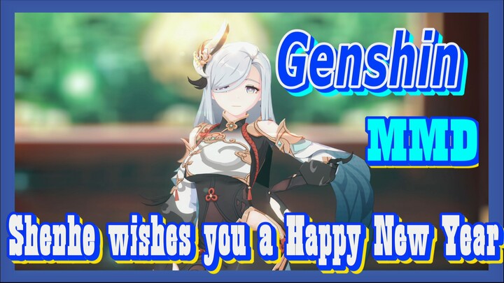 [Genshin, MMD]  Shenhe wishes you a Happy New Year