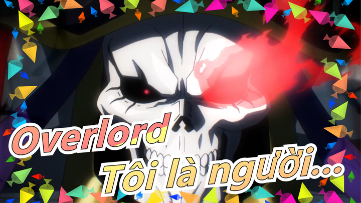 [Overlord] Tôi là người phụng sự các Đấng Tối Cao