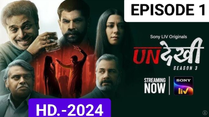 UNDEKHI SEASON 3 EPISODE 1 2024, LATEST SUSPENSE THRILLER SERIES 🔥🥷🏿🔥😱💀⚡🔥😱💀⚡🔥🔥 SONY  LIV