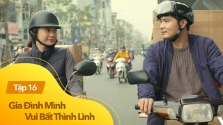 Gia Đình Mình Vui Bất Thình Lình - Tập 16 | Vợ chồng Công-Hà sau sóng gió trở nên hạnh phúc hơn