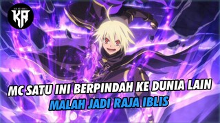 BERPINDAH KE DUNIA LAIN MALAH JADI RAJA IBLIS MESUM DAN OVER POWER🔥🔥