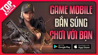 Top Game Mobile Bắn Súng Đồng Đội Mới & Hay Nhất 2021 | Game Bắn Súng Miễn Phí