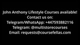John Anthony Lifestyle Courses (Updated)