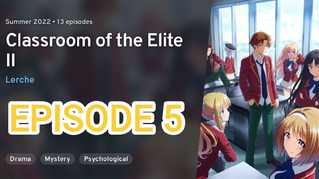 Watch Classroom of the Elite season 2 episode 5 streaming online
