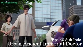 Urban Ancient Immortal Doctor Eps 68 (Sub Indo-Anichin)