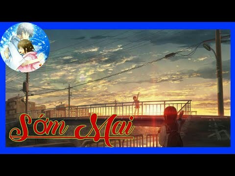 | AMV | Sớm Mai (H2K Music)