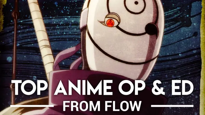 My Top FLOW Anime Openings & Endings