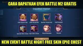 CARA DAPATKAN EFEK BATTLE M2 GRATIS!!! NEW EVENT M2 BATTLE NIGHT, KLAIM SKIN EPIC GRATIS - MLBB