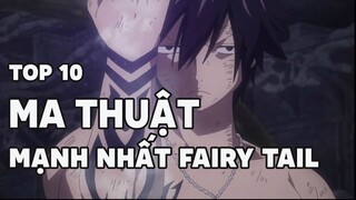 Top 10 Ma Thuật Mạnh Nhất trong Fairy Tail ( Phần 1.3 )