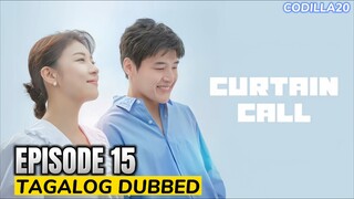 CURTAIN CALL EPISODE 15 TAGALOG DUBBED HD ENGLISH SUBTITLES