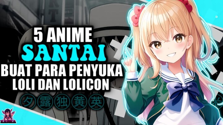 5 Anime Slice of Life Buat Para Penyuka Loli 🗿