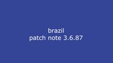 brazil patch note 3.6.87