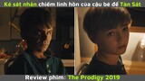 Review Phim Kinh Dị The Prodigy || Kẻ Sát Nhân Chiếm Linh Hồn Của Cậu Bé Vô Tội
