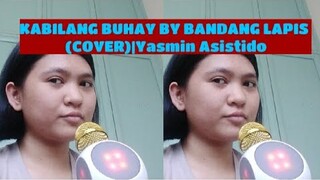 Kabilang buhay by bandang lapis (cover)|Yasmin Asistido