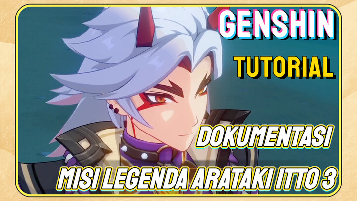 [Genshin, Tutorial] Dokumentasi misi legenda Arataki Itto 3