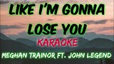 LIKE I'M GONNA LOSE YOU - MEGHAN TRAINOR FT. JOHN LEGEND (KARAOKE VERSION)