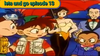lets and go episode 13