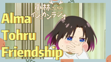 Alma Tohru Friendship