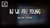 DJ OLD WE ARE YOUNG || SLOW BEAT VIRAL TERBARU 2021 || DJ VIRAL TIKTOK 2021