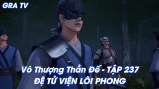 Vô Thượng Thần Đế - TẬP 237ĐỆ TỬ VIỆN LÔI PHONG