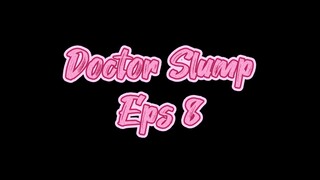 Doctor Slump Ep 8 [SUB INDO]