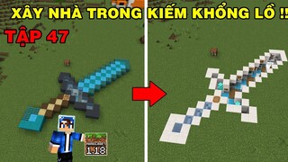 Tập 47 | SINH TỒN MINECRAFT PE 1.18 | Xây Nhà Trong Thanh Kiếm Kim Cương Khổng Lồ..!!