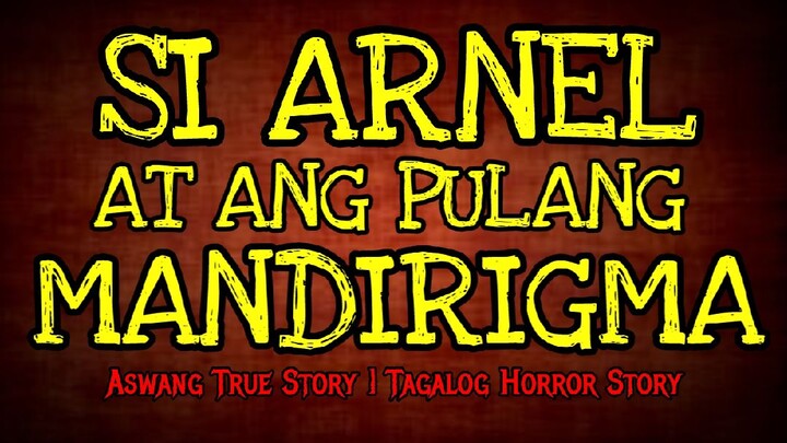 SI ARNEL AT ANG PULANG MANDIRIGMA