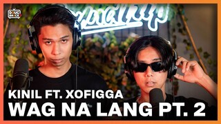 KINIL feat. XOFIGGA - WAG NA LANG PT. 2 (Live Performance) | Soundtrip Episode 253
