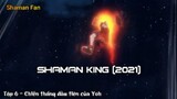 Shaman King (2021) Tập 6 - Chiến thắng đầu tiên của Yoh