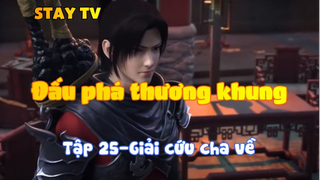 Đấu phá thương khung_Tập 25-Giải cứu cha về