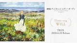 [MV Chinese subtitles] "WILL" Violet Evergarden Theatrical Version Theme Song
