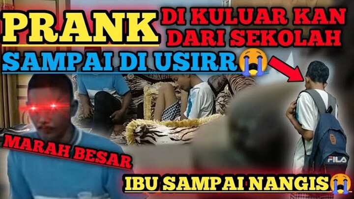 PRANK DI KELUARKAN DARI SEKOLAH |AUTO NANGIS