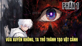 Review Manhua | Ta Là Người Xuyên Không Có Năng Lực Sáng Tạo Thế Giới Phần 1