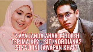 "Nana Ibu Tunggal, Sanggup Terima Ke⁉️"-Siti Nordiana⁉️ Khai Tampil Jawab?