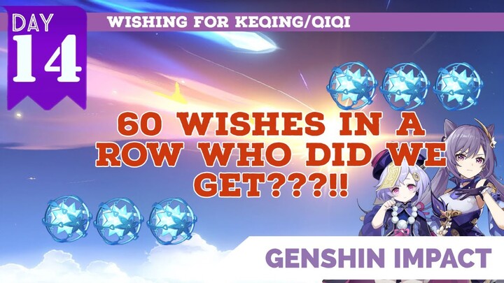 I Made 60 Wishes, Did I get Qiqi or Keching???!- Genshin Wish Chronicle: Day 14 | Genshin Impact