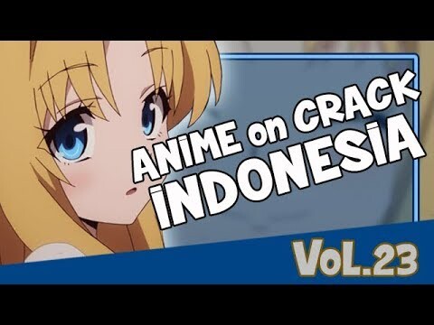 ANIME on CRACK INDONESIA (VOL.23) _-_ TERLALU CRINGE CUK!!