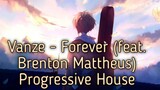 Vanze - Forever (feat. Brenton Mattheus) | Progressive House |_[TZ MUSIC WORLD_Release]