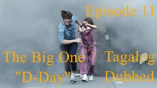 The Big One "D-Day" Episode 11 Tagalog Dubbed