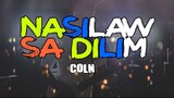 Nasilaw sa Dilim - COLN (LYRICS)