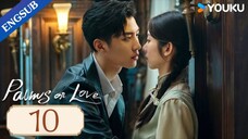 Palms on love EP 10 EngSub