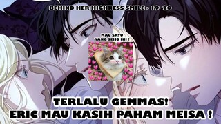 Eric akan Beri Tutorial Miesa Sun-Sunan! - Behind Her Higness Smile Chapter 20 - 21 || Recap Manhwa